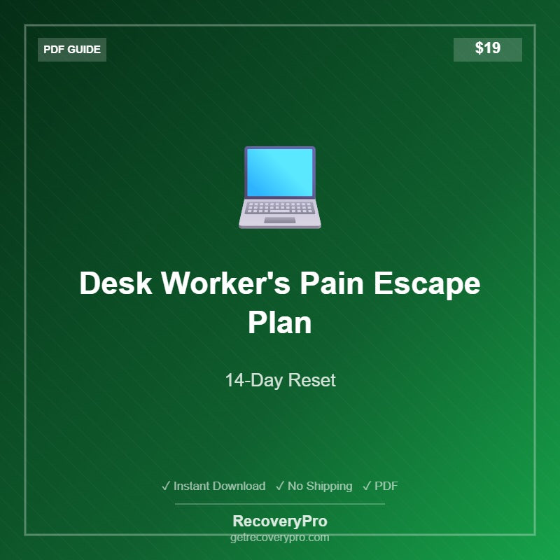 Desk Worker's Pain Escape Plan — RecoveryPro Digital Guide